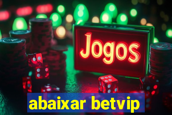 abaixar betvip